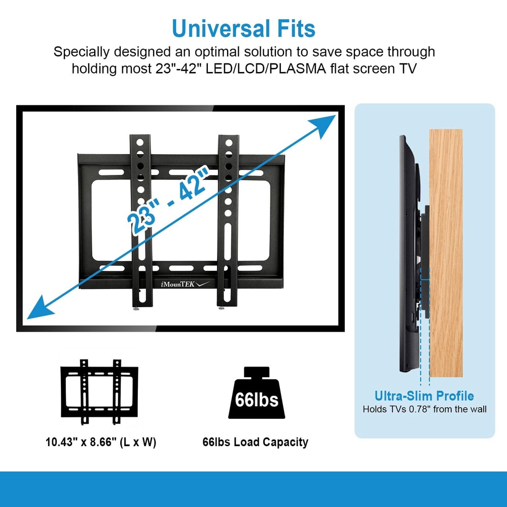 Universal TV wall mount bracket designed to securely hold 23"-42" LED, LCD, or Plasma flat screen TVs, featuring an ultra-slim profile that places the TV just 0.78" from the wall, with a load capacity of 66 lbs and dimensions of 10.43" x 8.